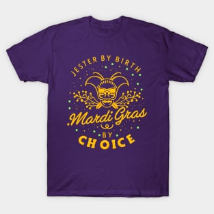 Jester By Birth Mardi Gras By Choice T-Shirt